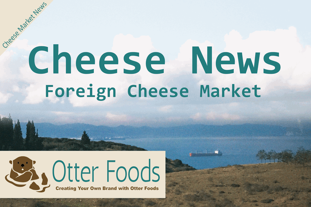 Cheese Producers News Foreign Cheese Market News